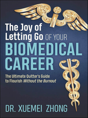 cover image of The Joy of Letting Go of Your Biomedical Career